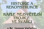Besedu na téma Historie a rekonstrukce Kaple Nejsvětější Trojice ve Švarci  